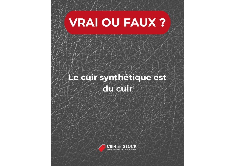 Quiz du cuir QUESTION 9. Le cuir synthétique est du cuir